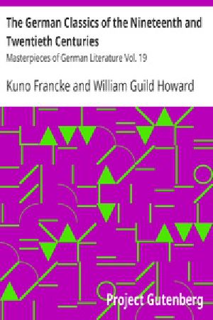 [Gutenberg 30941] • The German Classics of the Nineteenth and Twentieth Centuries / Masterpieces of German Literature Vol. 19